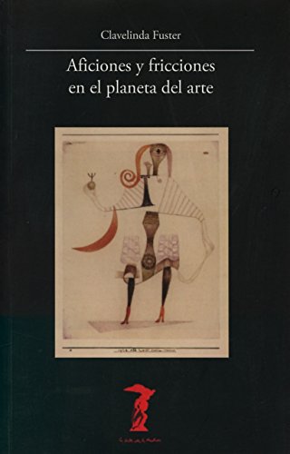 Stock image for AFICIONES Y FRICCIONES EN EL PLANETA DEL ARTE for sale by KALAMO LIBROS, S.L.