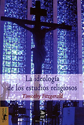 Stock image for La ideologa de los estudios religiosos. Timothy Fitzgerald for sale by Grupo Letras