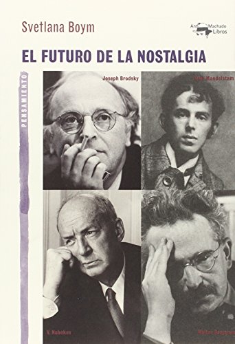 Imagen de archivo de El futuro de la nostalgia (A. Machado Libros, Band 38) a la venta por medimops