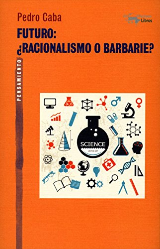 Imagen de archivo de Futuro: Racionalismo o barbarie? a la venta por AG Library