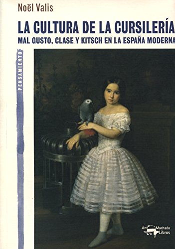 Stock image for La cultura de la cursilera : mal gusto, clase y kitsch en la Espaa moderna for sale by medimops
