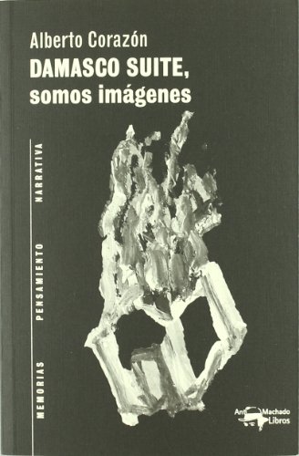 Stock image for Damasco suite : somos imgenes (A. Machado Libros, Band 22) for sale by medimops