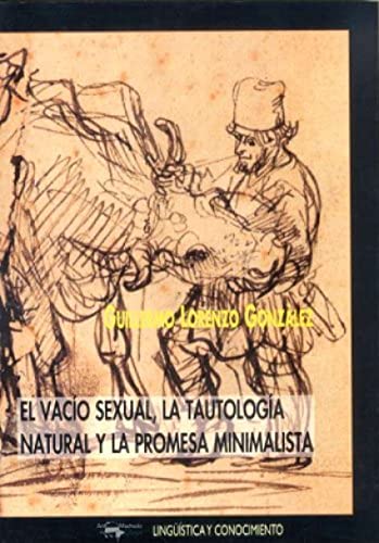 Vacio Sexual La Tautologia Natural Y La Promesa Minimalista, El (9788477748915) by LORENZO GO,GUILLERMO