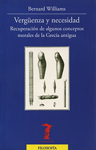 9788477749363: Vergenza y necesidad: Recuperacin de algunos conceptos morales de la Grecia antigua