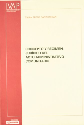 9788477771975: Concepto y Regimen Juridico del Acto Administrativo Comunitario. ( Tesis Doctorales) .