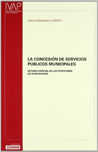 Beispielbild fr La concesin de servicios pblicos municipales: estudio especial de las potestades de intervencin zum Verkauf von AG Library