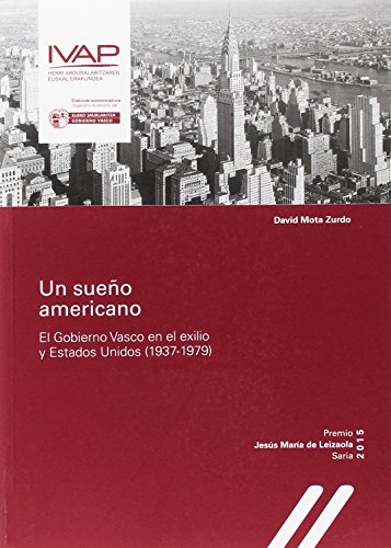 Beispielbild fr Un sueo americano. El Gobierno Vasco en el exilio y Estados Unidos (1937-1979) zum Verkauf von medimops