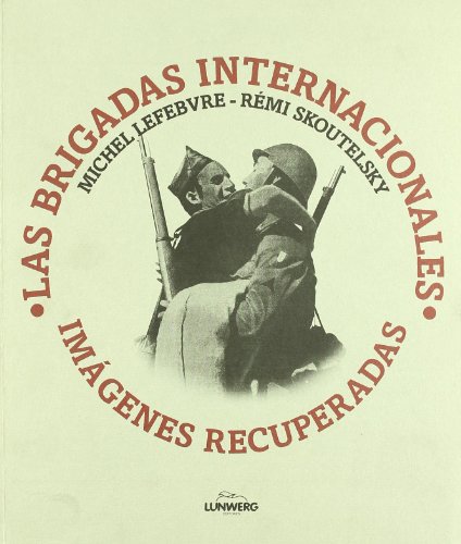 Brigadas Internacionales (Las) - Imágenes Recuperadas