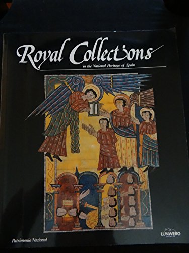 Imagen de archivo de Royal Collections in the National Heritage of Spain. Includes: Collection of Paintings, Collection of Sculptures, Tapestry Collection, Royal Armoury, Silverware Collection, Furniture Collections, Porcelain Collection, Collection of Clocks, Collection of Glassware and Crystal, Collection of Carpets, Collection of Fans, Collection of Carriages. a la venta por Worpsweder Antiquariat