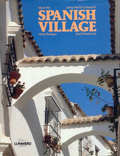 Spanish Village (9788477820666) by Marti Pie; Josep Maria Carandell; Oriol Bohigas; Joan Domenech