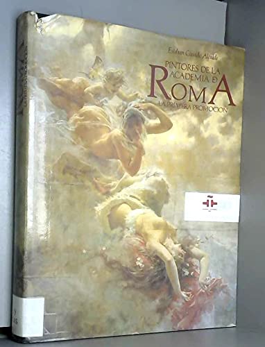 Beispielbild fr PINTORES DE LA ACADEMIA DE ROMA, LA PRIMERA PROMOCION zum Verkauf von Melanie Nelson Books