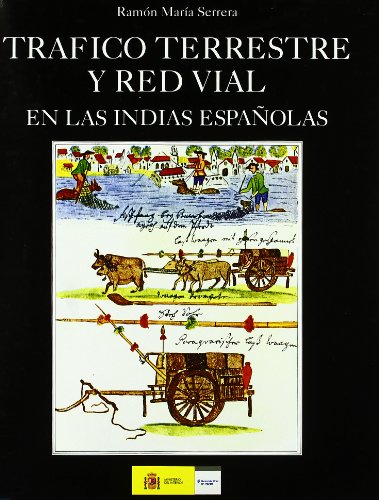 9788477821977: Trfico terrestre y red vial en las Indias espaolas