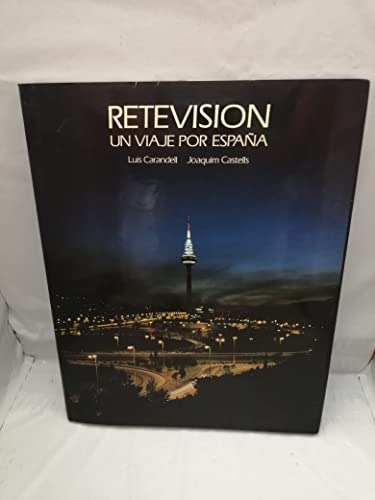 Stock image for RETEVISIN. Un viaje por Espaa. Fotografa por Joaqun Castells. for sale by Librera y Editorial Renacimiento, S.A.