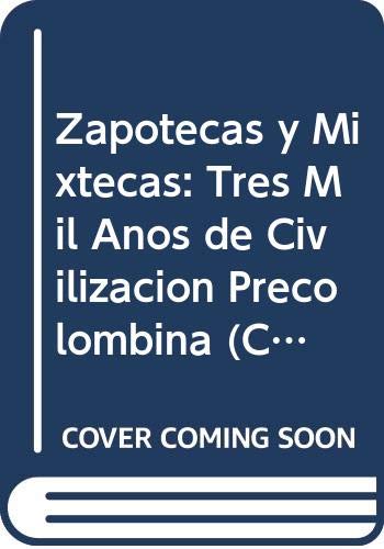 Imagen de archivo de Zapotecas y Mixtecas: Tres Mil Anos de Civilizacion Precolombina (Corpus Precolombino) (Spanish Edition) a la venta por Iridium_Books