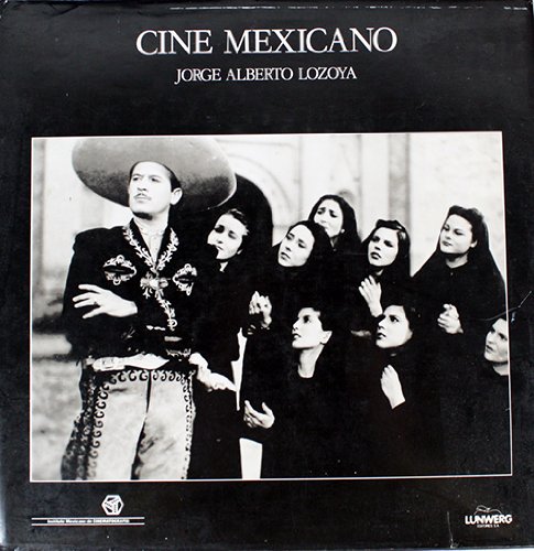 Cine mexicano (Spanish Edition) (9788477822486) by Lozoya, Jorge Alberto