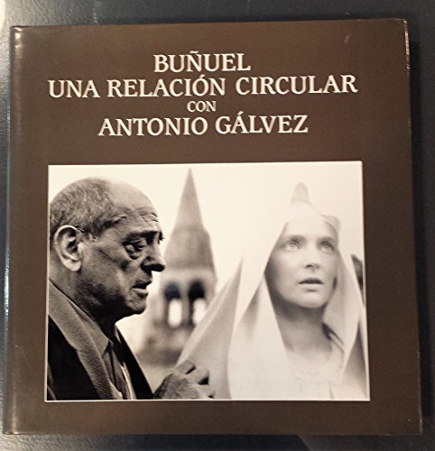 Beispielbild fr Buuel, Una Relacin Circular con Antonio Glvez . zum Verkauf von Hamelyn