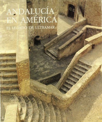 Andalucia en America: El legado de ultramar (Spanish Edition)