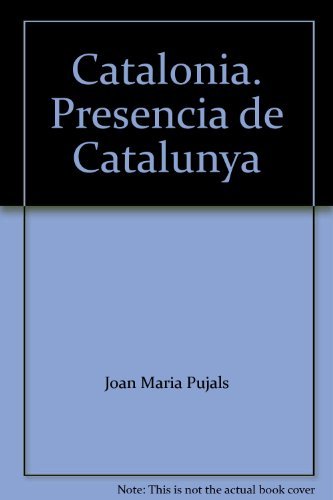 Stock image for Catalonia. Presencia de Catalunya for sale by BombBooks