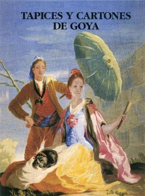 Tapices y cartones de Goya (Spanish Edition) (9788477823902) by Goya, Francisco