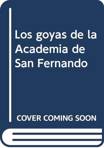 Beispielbild fr Los goyas de la Academia de San Fernando zum Verkauf von HPB-Diamond