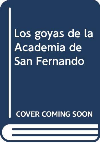 Stock image for Los goyas de la Academia de San Fernando for sale by HPB-Diamond