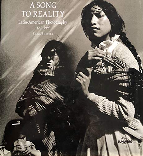 Beispielbild fr A Song to Reality: Latin-American Photography, 1860-1993 zum Verkauf von Mullen Books, ABAA