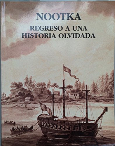 Imagen de archivo de Nootka: Regreso a una historia olvidada (Spanish Edition) a la venta por Iridium_Books