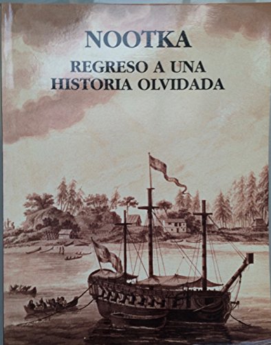 9788477825036: Nootka: Regreso a una historia olvidada (Spanish Editio