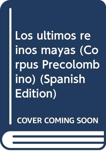 Imagen de archivo de Los ltimos reinos mayas a la venta por Iridium_Books