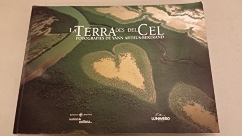 Imagen de archivo de Terra Des Del Cel, La: Fotografies De Yann Arthus-Bertrand a la venta por Books From California