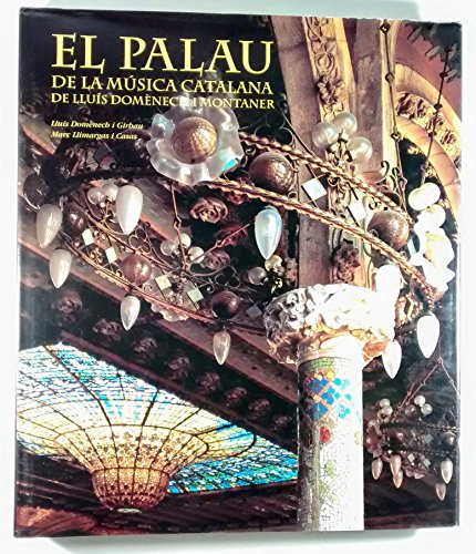 Stock image for El Palau de la Msica Catalana de Llus Domnech i Montaner for sale by Iridium_Books