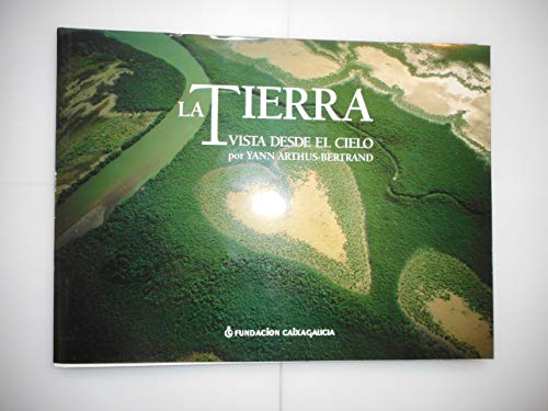 Imagen de archivo de LA TIERRA VISTA DESDE EL CIELO a la venta por Librera Races