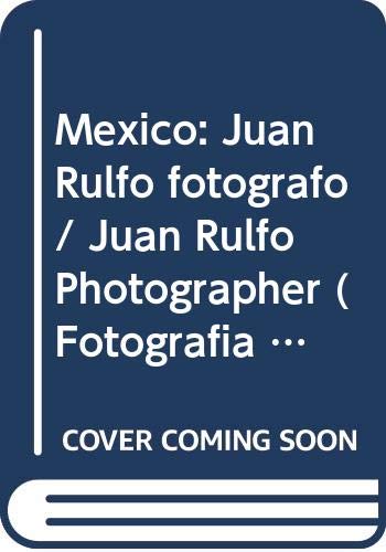 Mexico: Juan Rulfo fotografo / Juan Rulfo Photographer (Fotografia - Lunwerg) (Spanish Edition) (9788477827788) by Fuentes, Carlos; Glantz, Margo; Lozoya, Jorge Alberto; Varios Autores