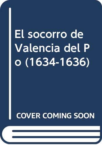 Imagen de archivo de EL SOCORRO DE VALENCIA DEL PO (1634-1636). Edicin y notas de Miguel ngel Guill Ortega. a la venta por Librera Races