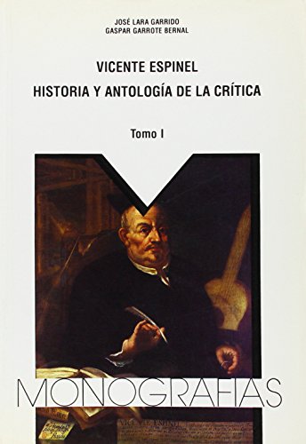 Vicente Espinel: Historia y antologiÌa de la criÌtica (ColeccioÌn "MonografiÌas") (Spanish Edition) (9788477851004) by Lara Garrido Jose