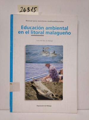 EducaciÃ³n ambiental en el litoral malagueÃ±o. (9788477853282) by Aula Del Mar De M Alaga