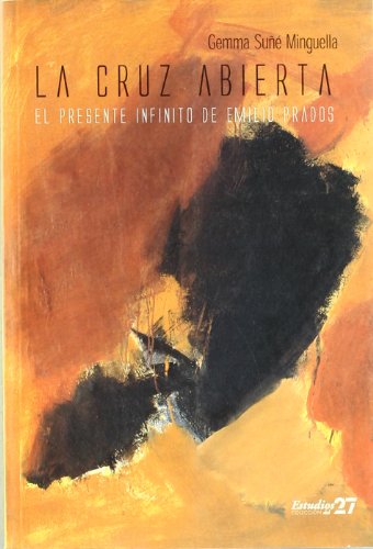 Stock image for La cruz abierta : el presente infinito de Emilio Prados for sale by medimops