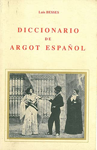 Beispielbild fr Diccionario de Argot Espaol O Lenguaje Jergal Gitano, Delincuente Profesional y Popular zum Verkauf von Hamelyn