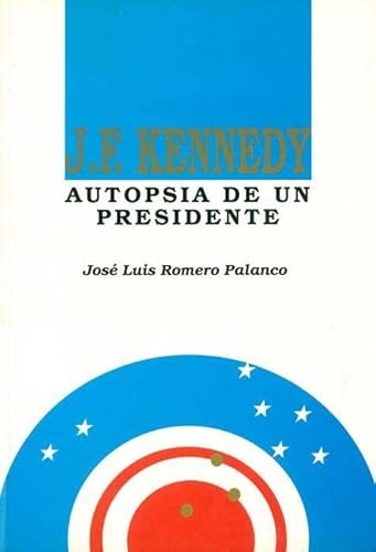 Beispielbild fr J. F. KENNEDY. AUTOPSIA DE UN PRESIDENTE zum Verkauf von Zilis Select Books