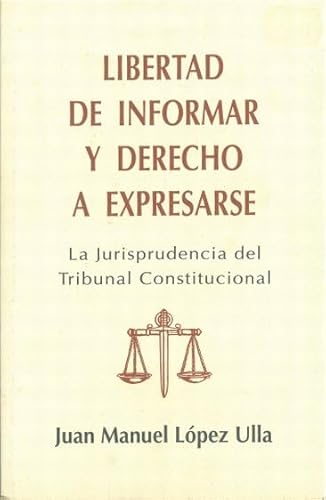 Imagen de archivo de Libertad de informar y Derecho a expresarse. La jurisprudencia del Tribunal Constitucional a la venta por Librera 7 Colores