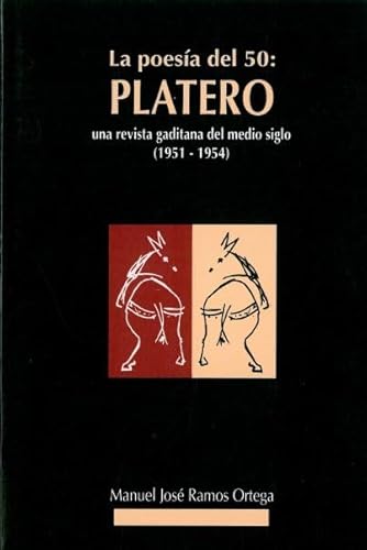 Imagen de archivo de La Poesia Del 50: Platero, Una Revista Gaditana Del Medio Siglo, 1951-1954. a la venta por Librera y Editorial Renacimiento, S.A.