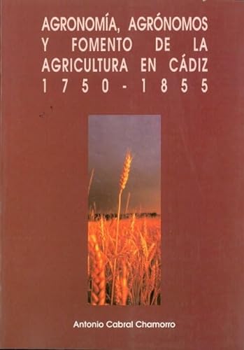 9788477862864: Agronoma, agrnomos y fomento de la agricultura en Cdiz 1750-1855