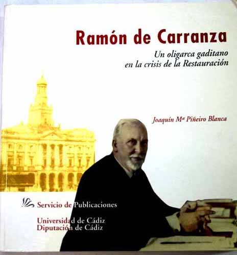 Imagen de archivo de Ramo?n de Carranza, un oligarca gaditano en la crisis de la Restauracio?n (Spanish Edition) a la venta por Iridium_Books