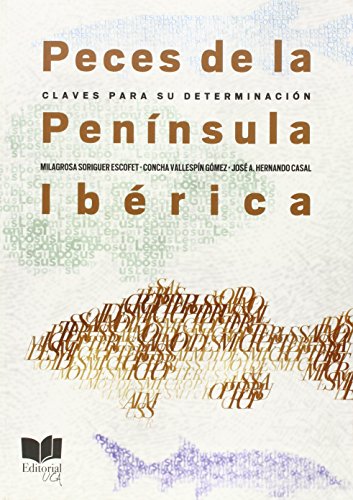 PECES DE LA PENINSULA IBERICA: CLAVES PARA SU DETERMINACION. SEGUNDA EDICION REVISADA