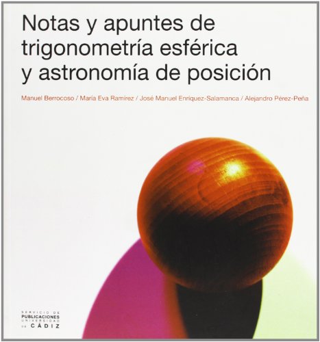 Beispielbild fr Notas y apuntes de trigonometr?a esf?rica y astronom?a de posici?n zum Verkauf von Reuseabook