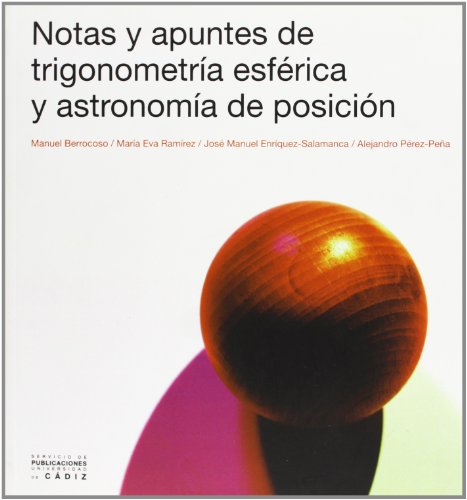 Stock image for Notas y apuntes de trigonometr?a esf?rica y astronom?a de posici?n for sale by Reuseabook