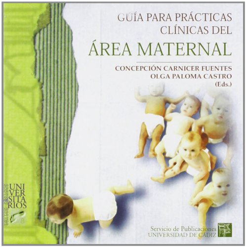 Beispielbild fr GUIA PARA PRACTICAS CLINICAS EN AREA MATERNAL zum Verkauf von Siglo Actual libros