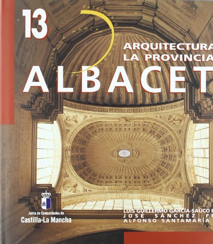 Beispielbild fr ARQUITECTURA DE LA PROVINCIA DE ALBACETE zum Verkauf von LIBRERA COCHERAS-COLISEO