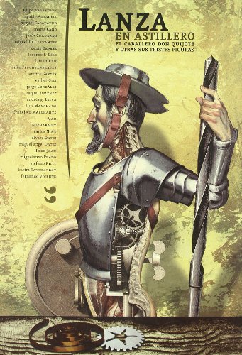 9788477883654: Lanza en astillero: El Caballero Don Quijote Y Otras Sus Tristes Figuras