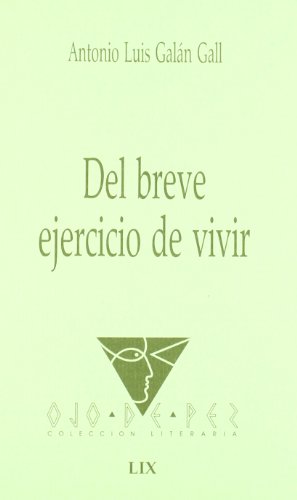 Stock image for DEL BREVE EJERCICIO DE VIVIR for sale by KALAMO LIBROS, S.L.